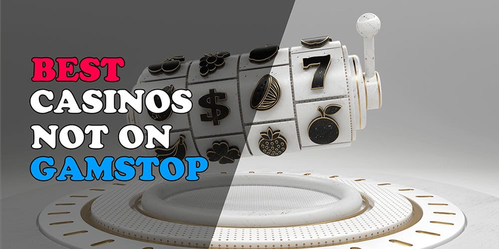 Exploring Casinos Not Registered on Gamstop -1862961653